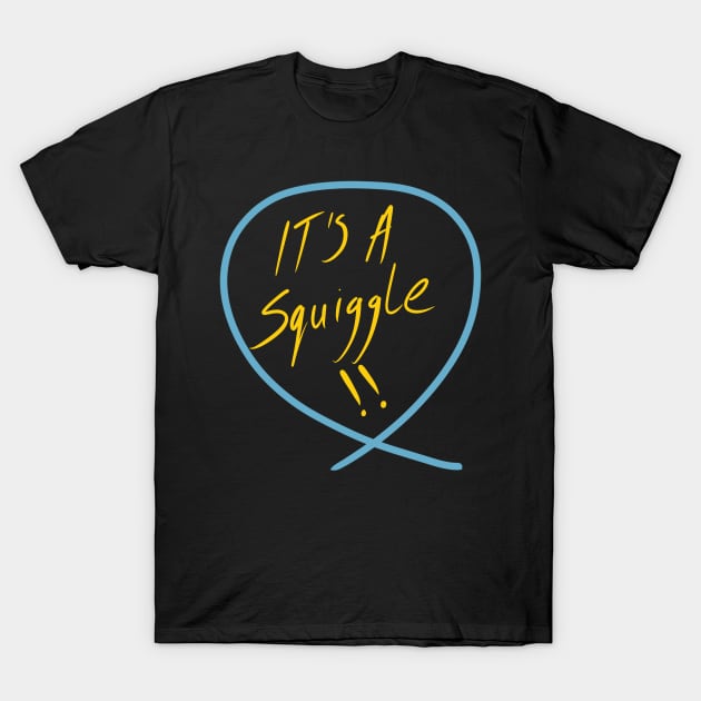 It’s a squiggle (Squiggle collection 2020) T-Shirt by stephenignacio